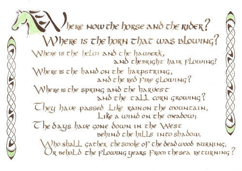 Here is Tolkien's famous Rohirrim poem. Penned by the talented Sipho56, used with permission. Luckily for Tolkien, he was never sued by the Old English author of The Wanderer who wrote: 